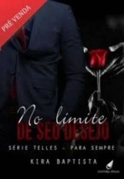 No Limite de Seu Desejo (Série Telles #03)