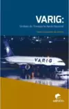 Varig: símbolo do transporte aéreo nacional