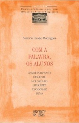 Com a palavra, os alunos: associativismo discente no grêmio literário Clodomir Silva
