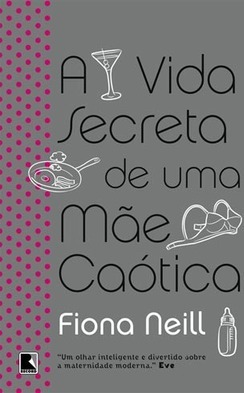 A Vida Secreta De Uma Mae Caotica