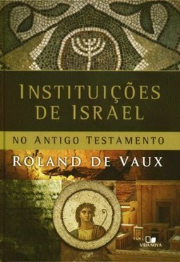 Instituições de Israel no Antigo Testamento