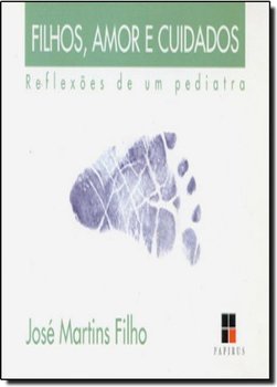 Filhos, Amor e Cuidados: Reflexões de um Pediatra