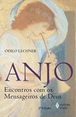 Anjo: encontros com os mensageiros de Deus