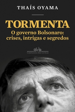 Tormenta - O governo Bolsonaro: crises, intrigas e segredos