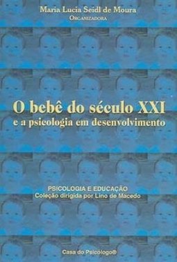 O Bebê do Século XXI e a Psicologia em Desenvolvimento