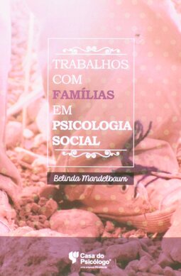 Trabalhos com famílias em psicologia social