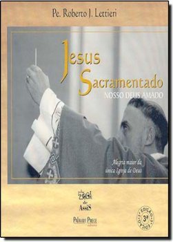Jesus Sacramento: Nosso Deus Amado