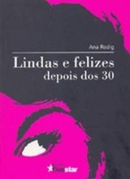 Lindas e Felizes: Depois dos 30