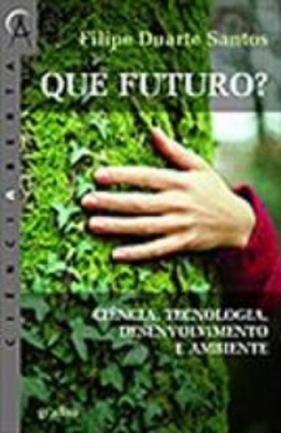 QUE FUTURO? CIENCIA, TECNOLOGIA, DESENVOLVIMENTO E AMBIENTE (Ciência Aberta)