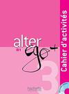 Alter Ego + 3: Cahier d'Activités + CD Audio: Alter Ego + 3: Cahier d'Activités + CD Audio: Vol. 3