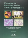 Patologia da reprodução dos animais domésticos