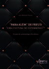 "Para além" de Freud - “uma cultura do extermínio”?: ensaio de polemologia freudiana