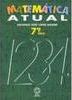 Matemática Atual - 7 série - 1 grau
