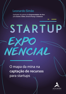 Startup exponencial: O mapa da mina na captação de recursos para startups