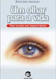 Olhar para a Vida: Tratar Emoções para Despertar Talentos, Um
