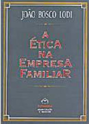 A Ética na Empresa Famíliar