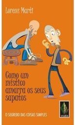 Como Um Místico Amarra Seus Sapatos: O Segredo das Coisas Simples