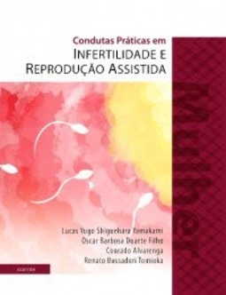 Condutas práticas em infertilidade e reprodução assistida