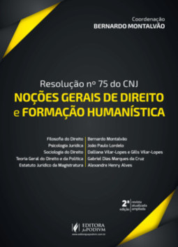 Noções gerais de direito e formação humanística: resolução nº 75 do CNJ
