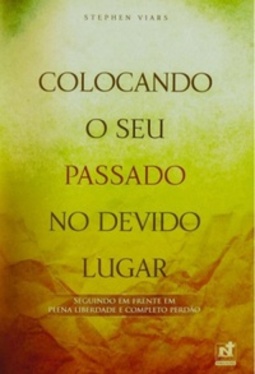 Colocando o seu passado no devido lugar