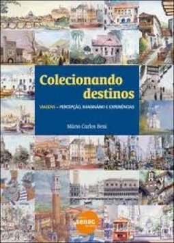 Colecionando Destinos: Viagens: Percepção, Imaginário e Experiências