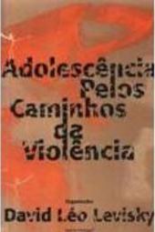 Adolescência pelos Caminhos da Violência