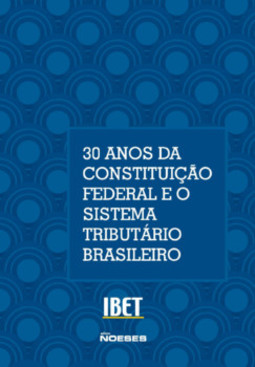 30 anos da Constituição Federal e o sistema tributário brasileiro