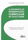O movimento de reorientação curricular de Paulo Freire: subsídios para inverter o vetor das políticas curriculares