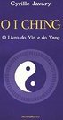 O I Ching: o Livro do Yin e do Yang