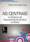 As centrais no sistema de representação sindical no Brasil