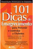 101 Dicas de Emagrecimento para Prevenir e Controlar a Diabetes