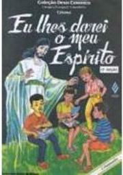 Eu Lhes Darei Meu Espírito: Crisma
