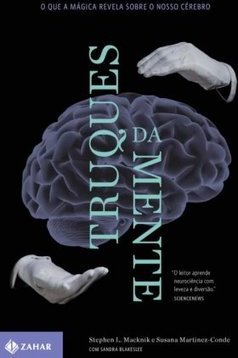 Truques Da Mente: O Que A Mágica Revela Sobre O Nosso Cérebro