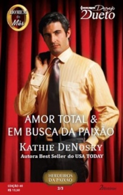 Amor Total / Em Busca da Paixão ((Desejo Dueto # 40) Herdeiros da Paixão #2/3)