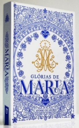 Glórias de Maria (Minha Biblioteca Católica #15)