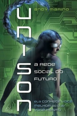 Unison: A Rede Social Do Futuro - Andy Marino