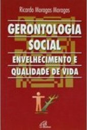 Gerontologia Social - envelhecimento o qualidade de vida