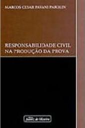 Responsabilidade Civil na Produção da Prova