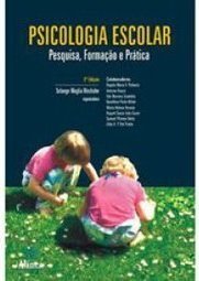 Psicologia Escolar: Pesquisa, Formação e Prática