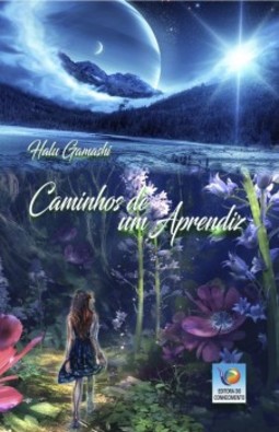 Caminhos de um aprendiz: revelações sobre o mundo espiritual