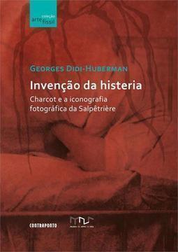 INVENÇAO DA HISTERIA: CHARCOT E A ICONOG...ALPETRIERE