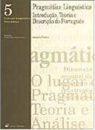 Pragmática Linguística: Introdução, Teoria e Discrição do Português -