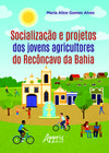 Socialização e projetos dos jovens agricultores do recôncavo da Bahia
