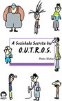 A Sociedade Secreta dos O.U.T.R.O.S.