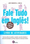 FALE TUDO EM INGLES! - LIVRO DE ATIVIDADES