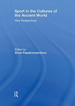 Sport in the Cultures of the Ancient World: New Perspectives