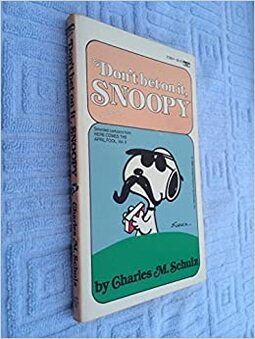 Don´t bet on it, Snoopy
