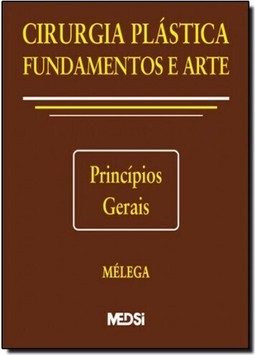 Cirurgia Plastica: Fundamentos E Arte I Principios Gerais