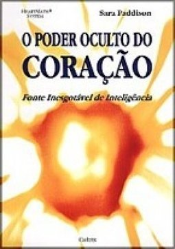 Poder Oculto do Coração: Fonte Inesgotável de Inteligência