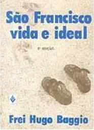 São Francisco: Vida e Ideal